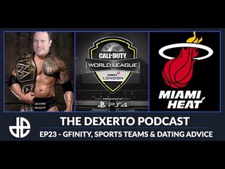 Dexerto Podcast Episode 27 - Gfinity, Sports Teams and Dating Advice