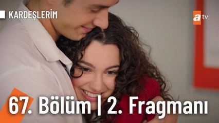 Kardeşlerim 67. Bölüm 2. Fragmanı | ' Umarım korktuğum başıma gelmez"   @KARDEŞLERİM ​