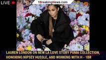 Lauren London on New LA Love Story Puma Collection, Honoring Nipsey Hussle, and Working With H - 1br