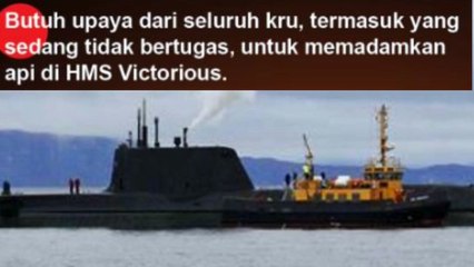 Kapal Selam Nuklir Inggris HMS Victorious Kebakaran menimbulkan kerugian 3 milyar dolar