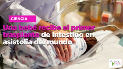 Una bebé recibe el primer trasplante de intestino en asistolia del mundo