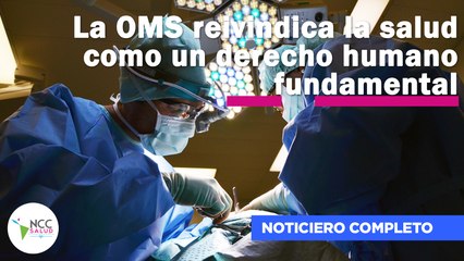 La OMS reivindica la salud como un derecho humano fundamental | 119 | 14 al 20 de noviembre 2022