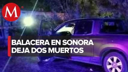 Dos hombres murireron tras un enfrentamiento armado en Sonora