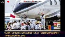 Climate protestors arrested at Teterboro Airport - 1breakingnews.com