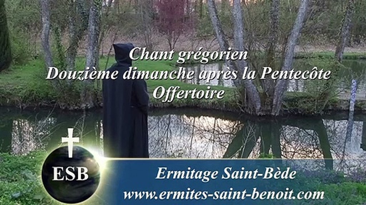 Offertoire Precatus est du 12e dimanche après la Pentecôte - Ermitage Saint-Bède film Jean-Claude Guerguy by Ciné Art Loisir