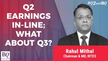 Q2 Review: RITES MD On Q2 Performance & Outlook For Upcoming Quarters | BQ Prime