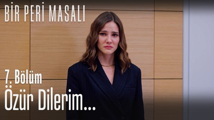Özür dilerim... - Bir Peri Masalı 7. Bölüm
