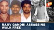 Rajiv Gandhi Assassins Released After Supreme Court Order