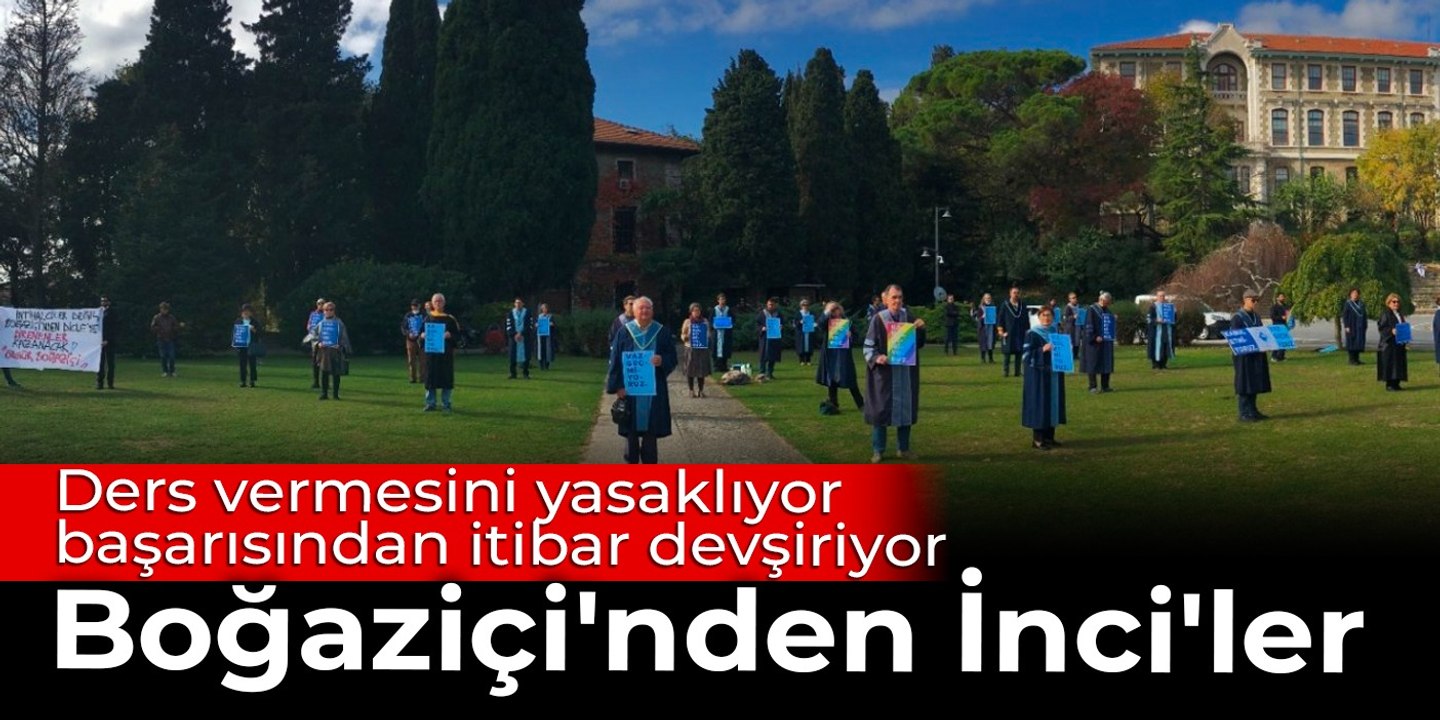 Boğaziçi Üniversitesi'nden İnci'ler: Ders vermesini yasaklıyor, başarısından itibar devşiriyor