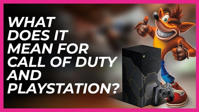 What does Microsoft buying Activision mean