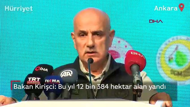 Tarım ve Orman Bakanı Vahit Kirişci: Bu yıl 12 bin 384 hektar alan yandı
