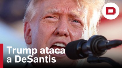 Trump ataca al gobernador republicano DeSantis, favorito para las elecciones de 2024
