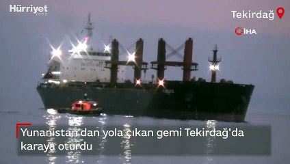 Yunanistan'dan yola çıkan gemi Tekirdağ'da karaya oturdu