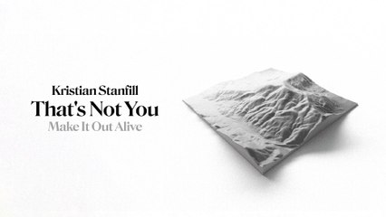 Kristian Stanfill - That's Not You