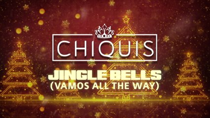 Chiquis - Jingle Bells (Vamos All The Way) (LETRA)