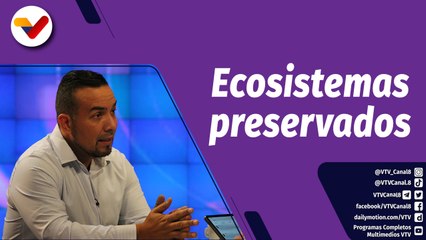 A Pulso | Acciones del Gobierno Bolivariano para preservar los ecosistemas en Venezuela