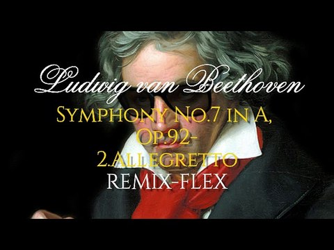 Ludwig van Beethoven Symphony No.7 in A, Op.92-2.Allegretto+FLEX