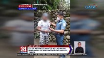 Isa sa mga most wanted ng laguna na nahaharap sa reklamong pang-aabuso, timbog | 24 Oras Weekend
