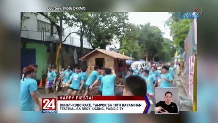 Buhat-kubo race, tampok sa 18th Bayanihan Festival sa Brgy. Ugong, Pasig City | 24 Oras Weekend