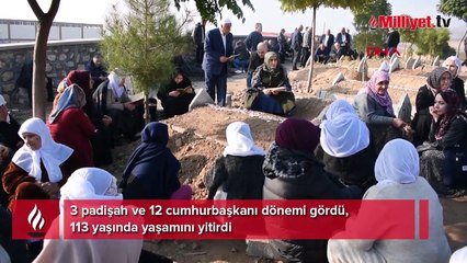 3 padişah ve 12 cumhurbaşkanı dönemi gördü, 113 yaşında yaşamını yitirdi