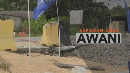 Laporan Khas: PRU15 | Siri janji Pilihanraya Umum, gagal selesai hakisan pantai