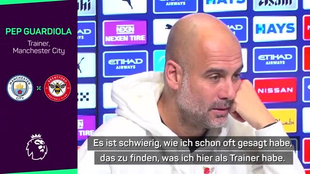 Pep: Schwierig, das zu finden, was ich hier habe