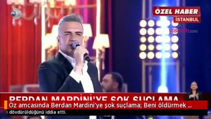 Öz amcası Berdan Mardini'yi suçladı: Beni öldürmek istiyor