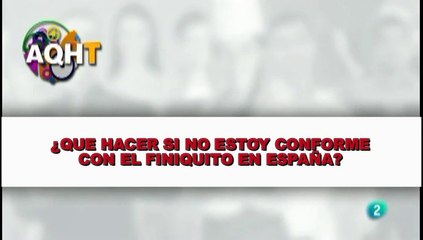 ¿QUE HACER SI NO ESTOY CONFORME CON EL FINIQUITO EN ESPAÑA?