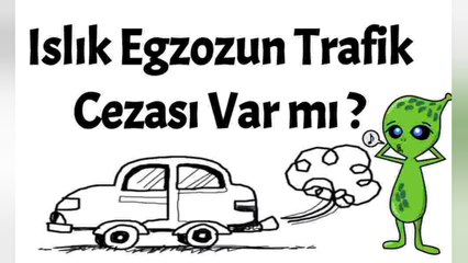 Islık Egzoz Yasak mı?