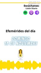 EFEMERIDES | Domingo 13 de Noviembre 2022