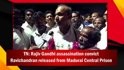 Rajiv Gandhi case convict Ravichandran walks out of  prison