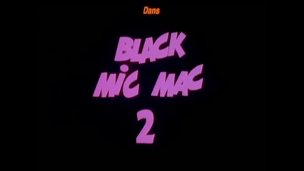 BLACK MIC-MAC 2 (1988) Bande Annonce VF - HQ