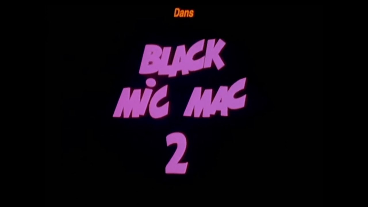 BLACK MIC-MAC 2 (1988) Bande Annonce VF - HQ
