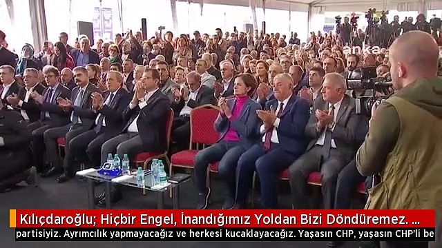 Kılıçdaroğlu: Hiçbir Engel, İnandığımız Yoldan Bizi Döndüremez. Biz, Türkiye'nin En Güçlü Ailesiyiz, En Saygın Ailesiyiz.