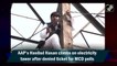 AAP’s Hasibul Hasan climbs on electricity tower after denied ticket for MCD polls