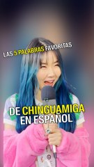 Las 5 palabras favoritas del español de Chinguamiga