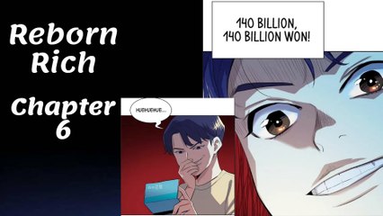 REBORN RICH CHAPTER 06 ENG "IT'S THE SAME AS POSSESSING AT LEAST ANOTHER 20 BILLION WON IN MY HANDS"