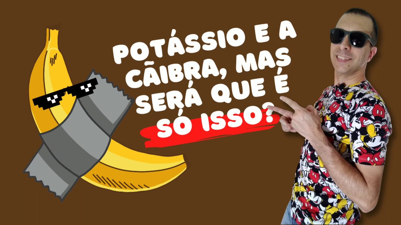Potássio e a cãibra, mas será que é só isso?