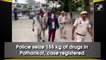 Cops seize 155 kg of drugs in Pathankot, case registered