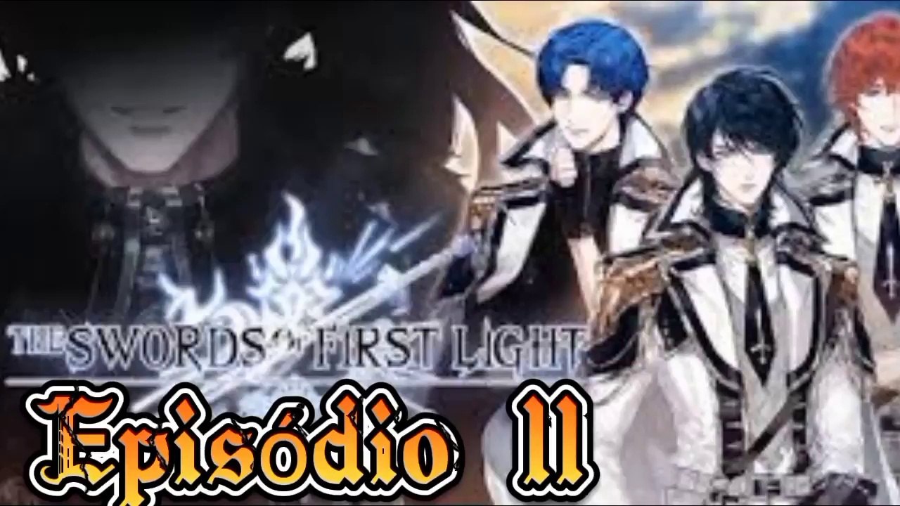 The Swords or First Light  | 1 Temporada - Episódio 11