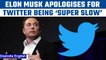 Elon Musk apologises for Twitter being slow, promises to roll out new feature | Oneindia News*News