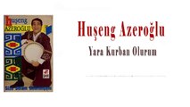 Huşeng Azeroğlu - Yara Kurban Olurum [ Şah Plak 1986 ] #husengazeroglu