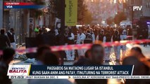 Pagsabog sa mataong lugar sa Turkey kung saan anim ang patay, itinuturing na terrorist attack