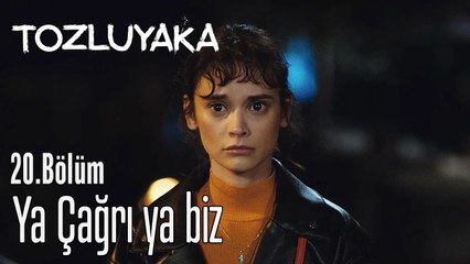 Ya Çağrı ya biz! - Tozluyaka 20. Bölüm