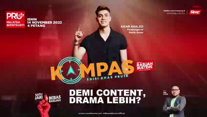[KOMPAS] PRU15: Demi content, drama lebih?