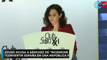 Ayuso acusa a Sánchez de 