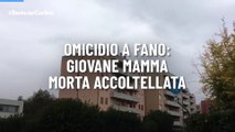 Omicidio a Fano: giovane mamma morta accoltellata