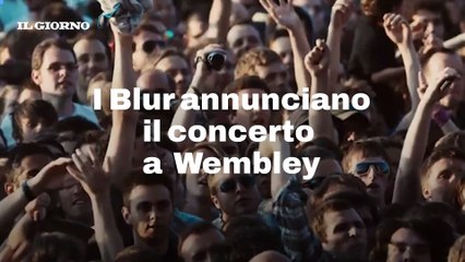 I Blur annunciano il concerto a Wembley