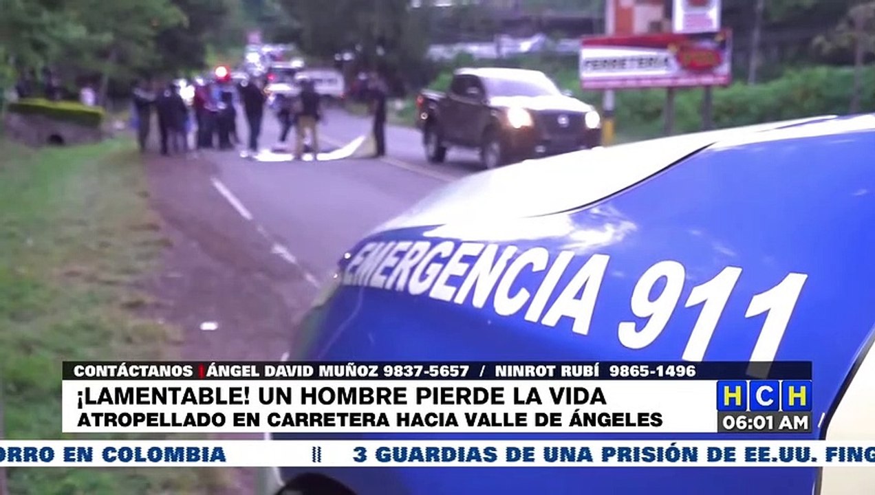 ¡Lamentable! Atropellado muere hombre en carretera hacia Valle de Ángeles