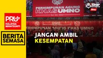 PRU15: Bukan pentas kempen pemilihan UMNO